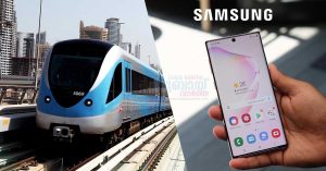 In Dubai, you can use your Samsung phone to travel on public transport facilities including the metro.