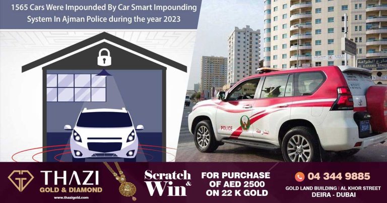 Ajman Police Seized 1565 Vehicles Through Smart Vehicle House Catching System In Ajman
